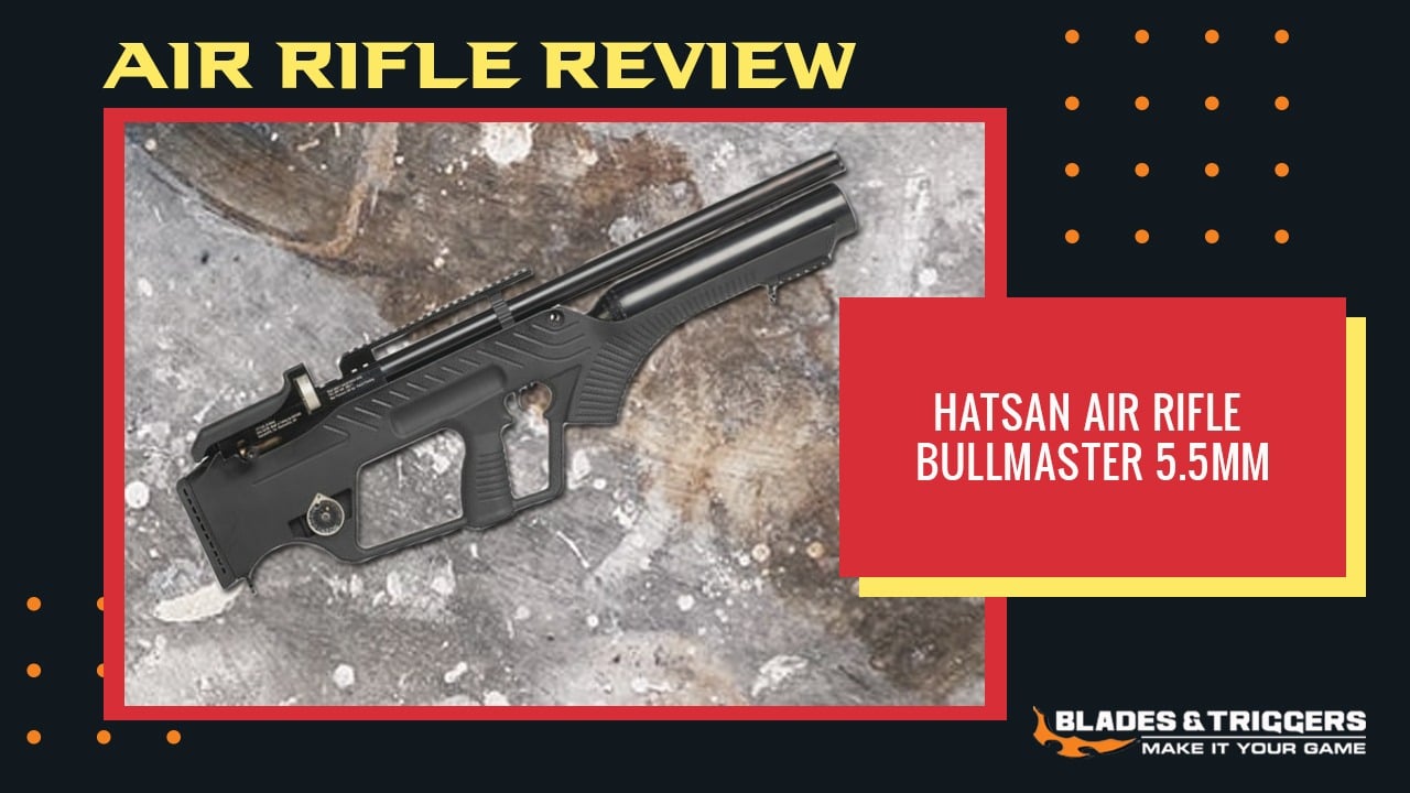 Hatsan Air Rifle Bullmaster 5.5mm Review 7 HATSAN Air Rifle